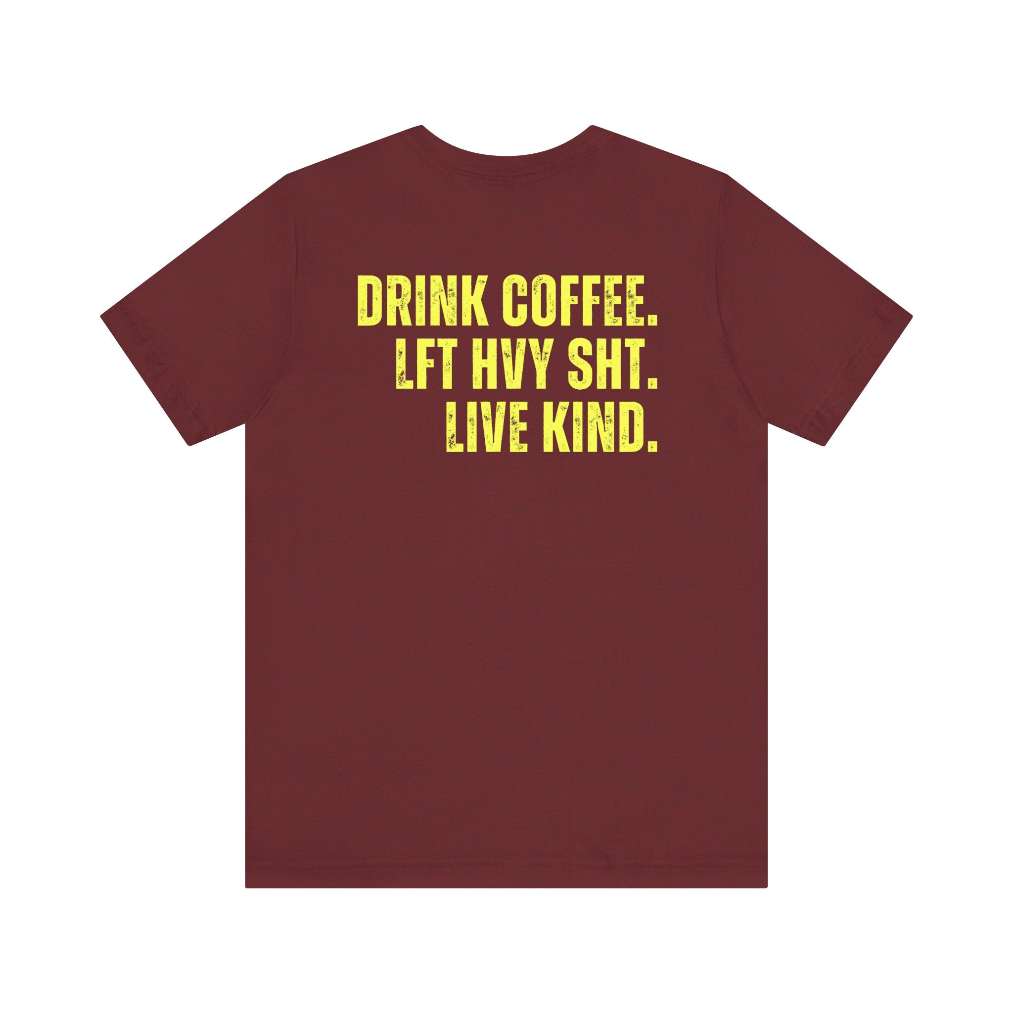 The Strength Agenda - "Drink Coffee, Lift Heavy Sh*t, Live Kind T-Shirt"