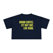 Strength Agenda Women's 'Drink Coffee. Lift Heavy Sh*t. Live Kind.' Crop