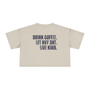 Strength Agenda Women's 'Drink Coffee. Lift Heavy Sh*t. Live Kind.' Crop