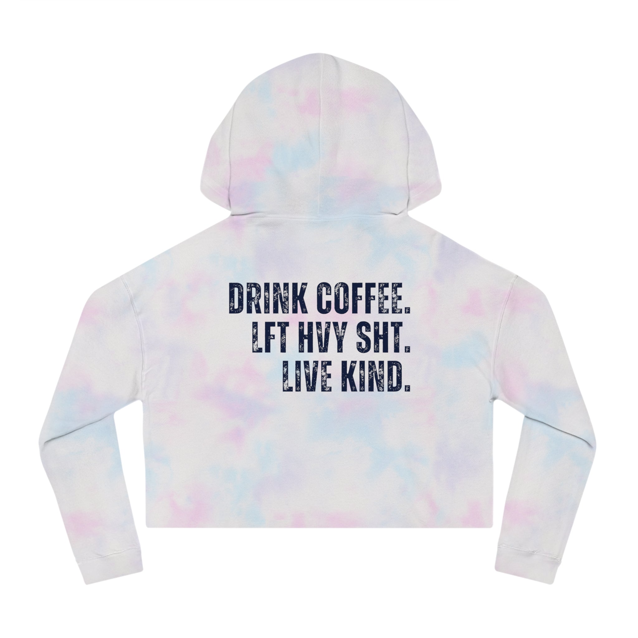 The Strength Agenda Women's Cropped "Drink Coffee, Lift Heavy Sh*t, Live Kind" Hoodie