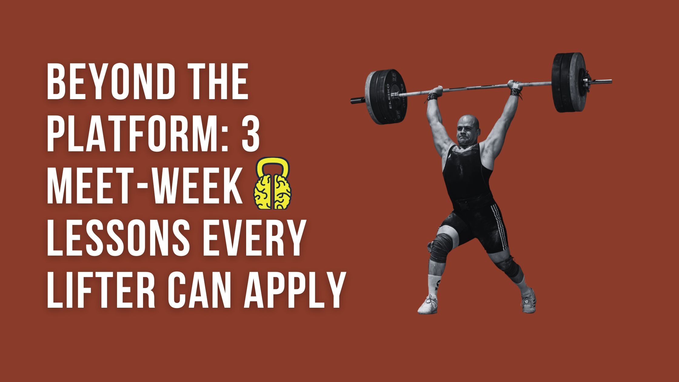 Beyond the Platform: 3 Meet-Week Lessons Every Lifter Can Apply