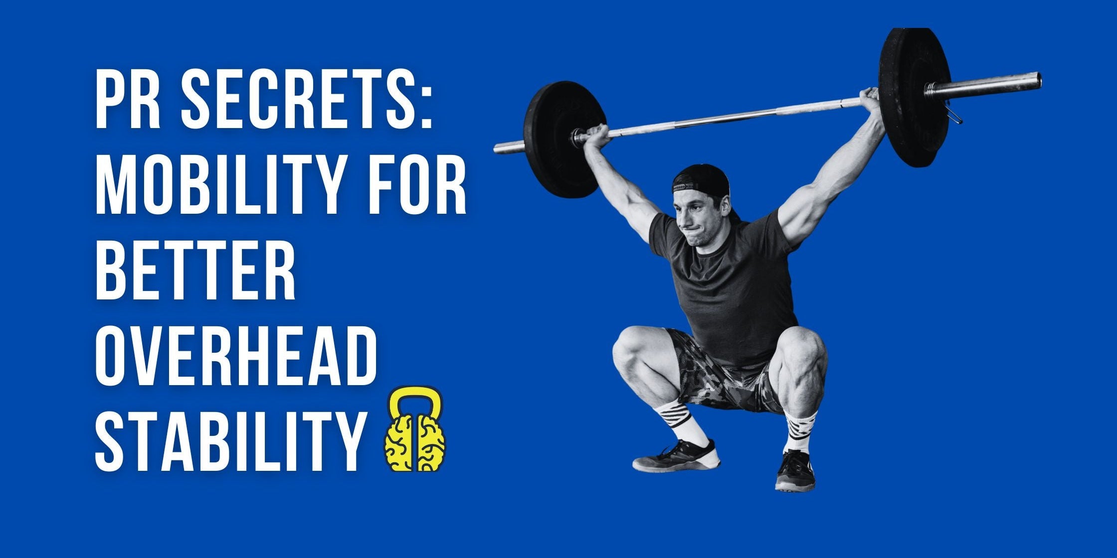 The Secret to Solid PRs: Mobility for Better Overhead Stability