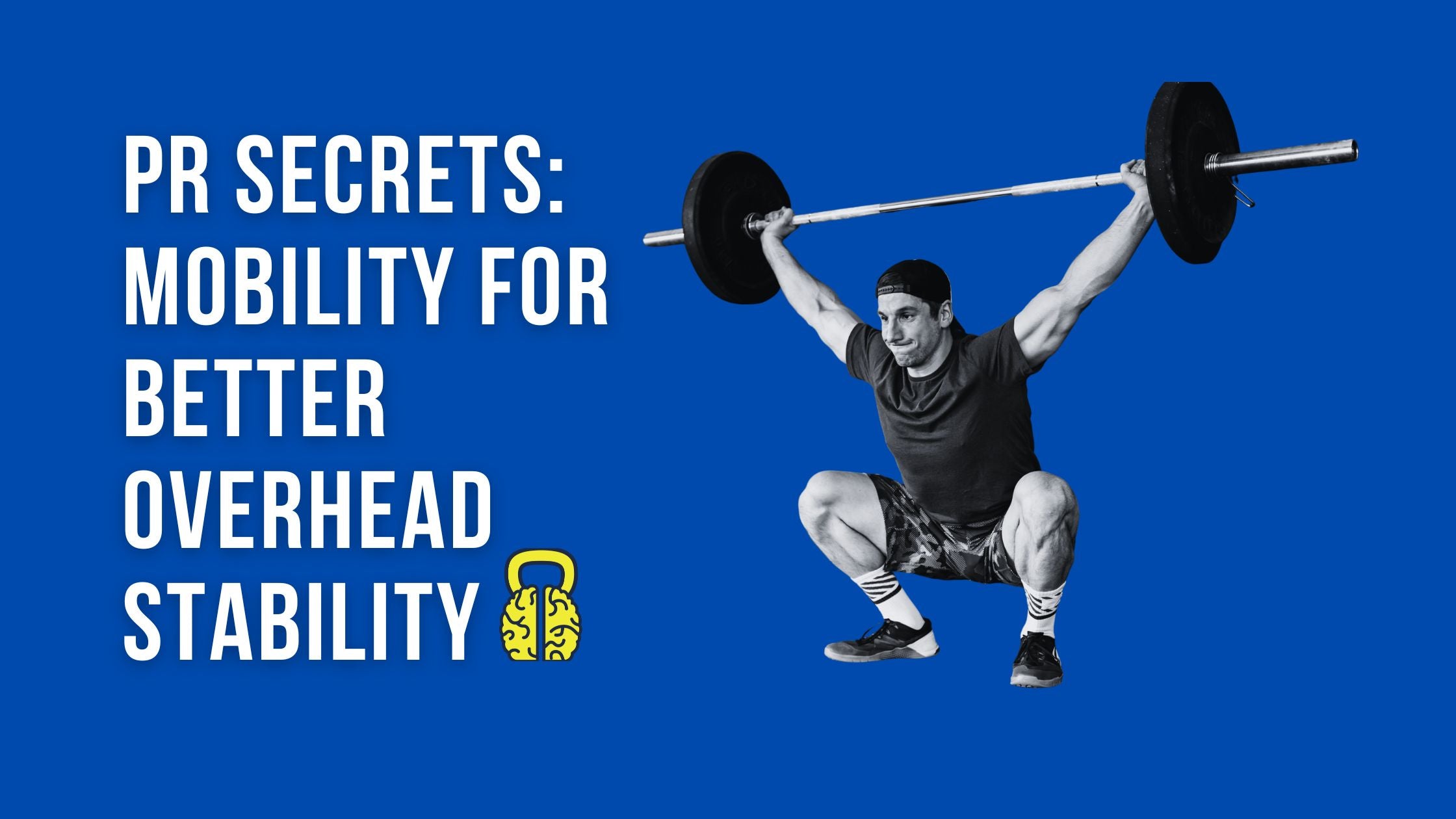 The Secret to Solid PRs: Mobility for Better Overhead Stability
