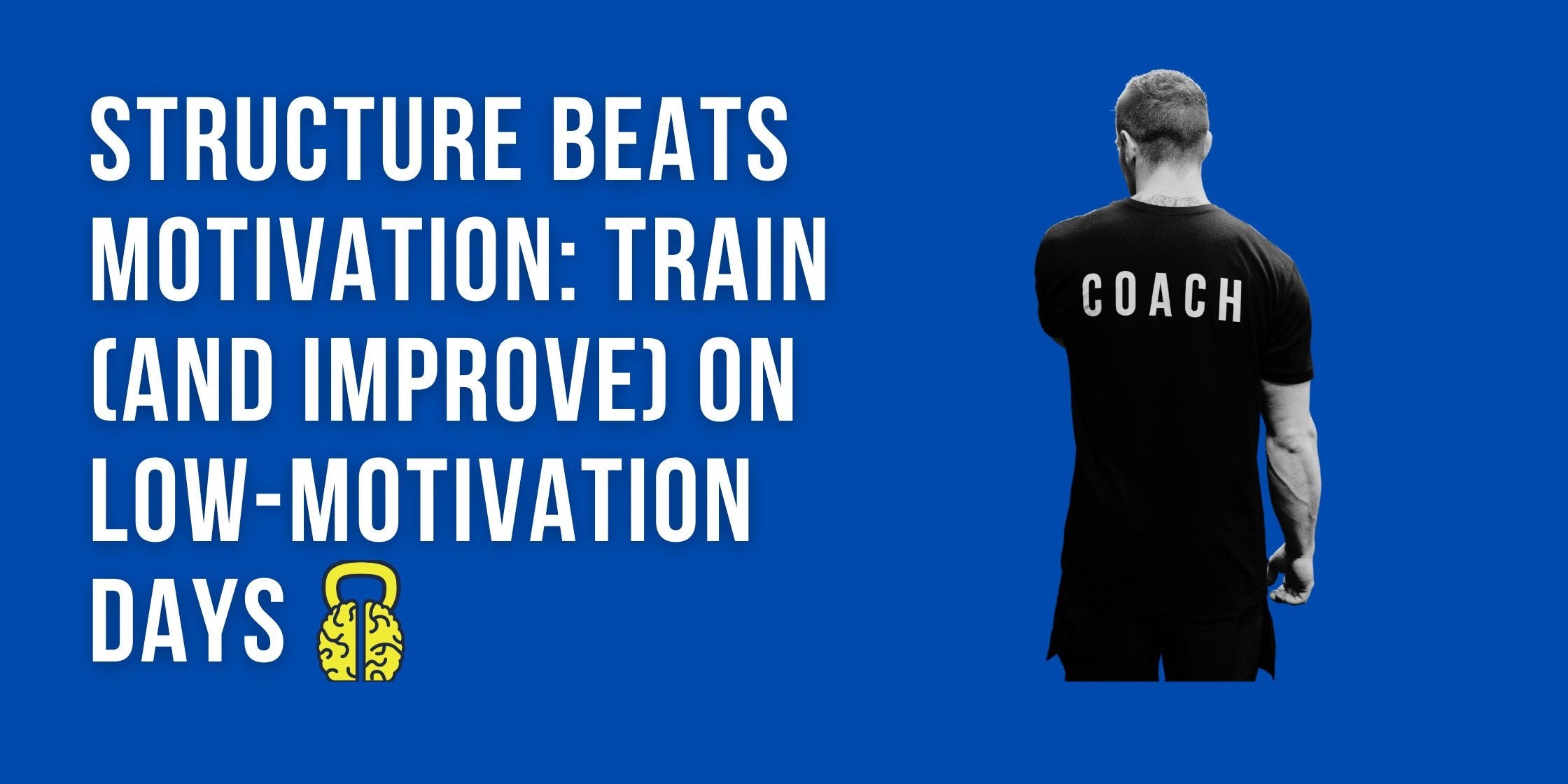 Structure Beats Motivation: Train (and Improve) on Low-Motivation Days