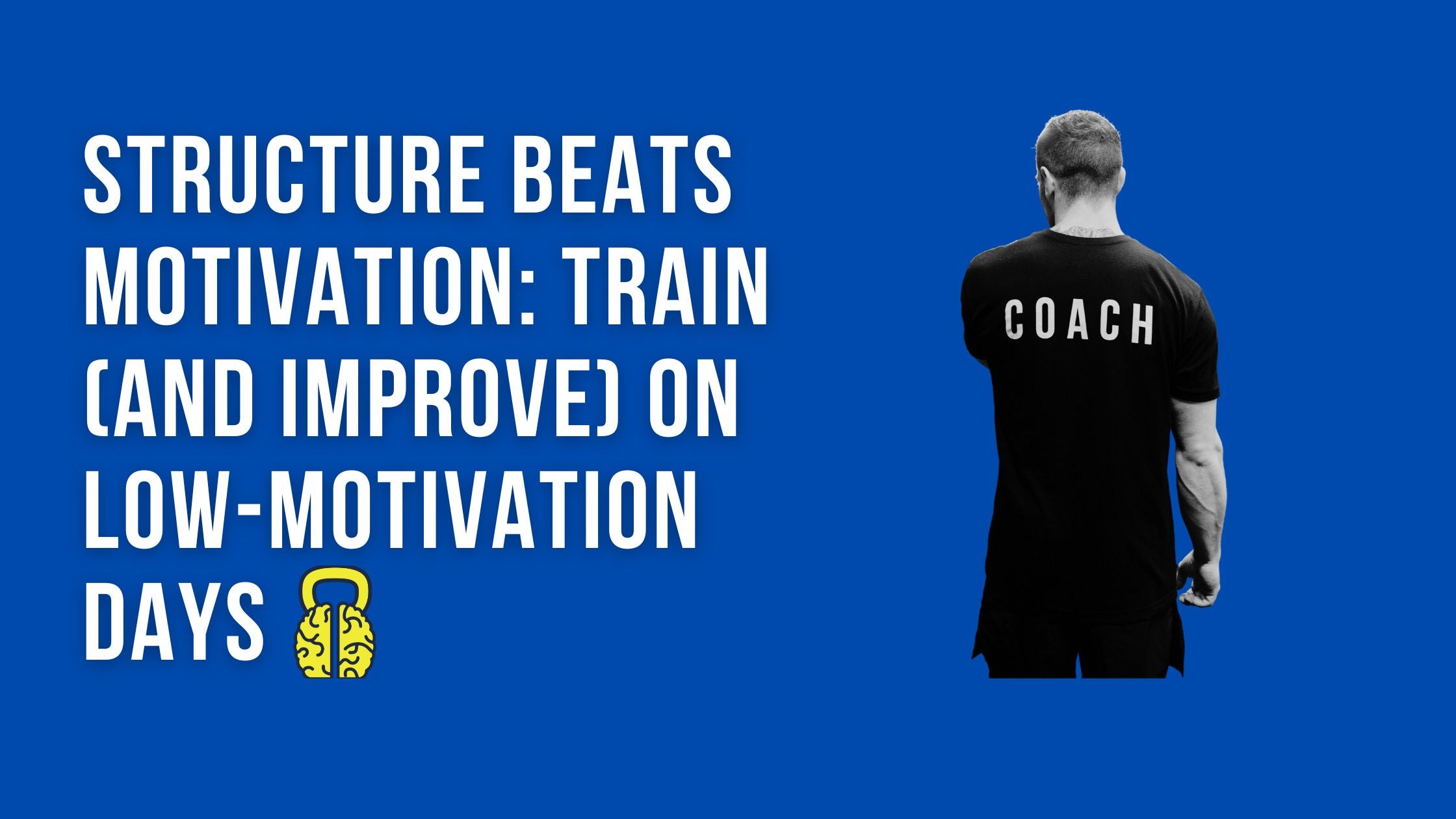 Structure Beats Motivation: Train (and Improve) on Low-Motivation Days