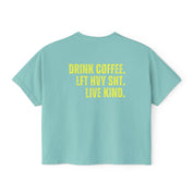 "DRINK COFFEE. LFT HVY SHT. LIVE KIND." Women's Boxy Crop T-Shirt