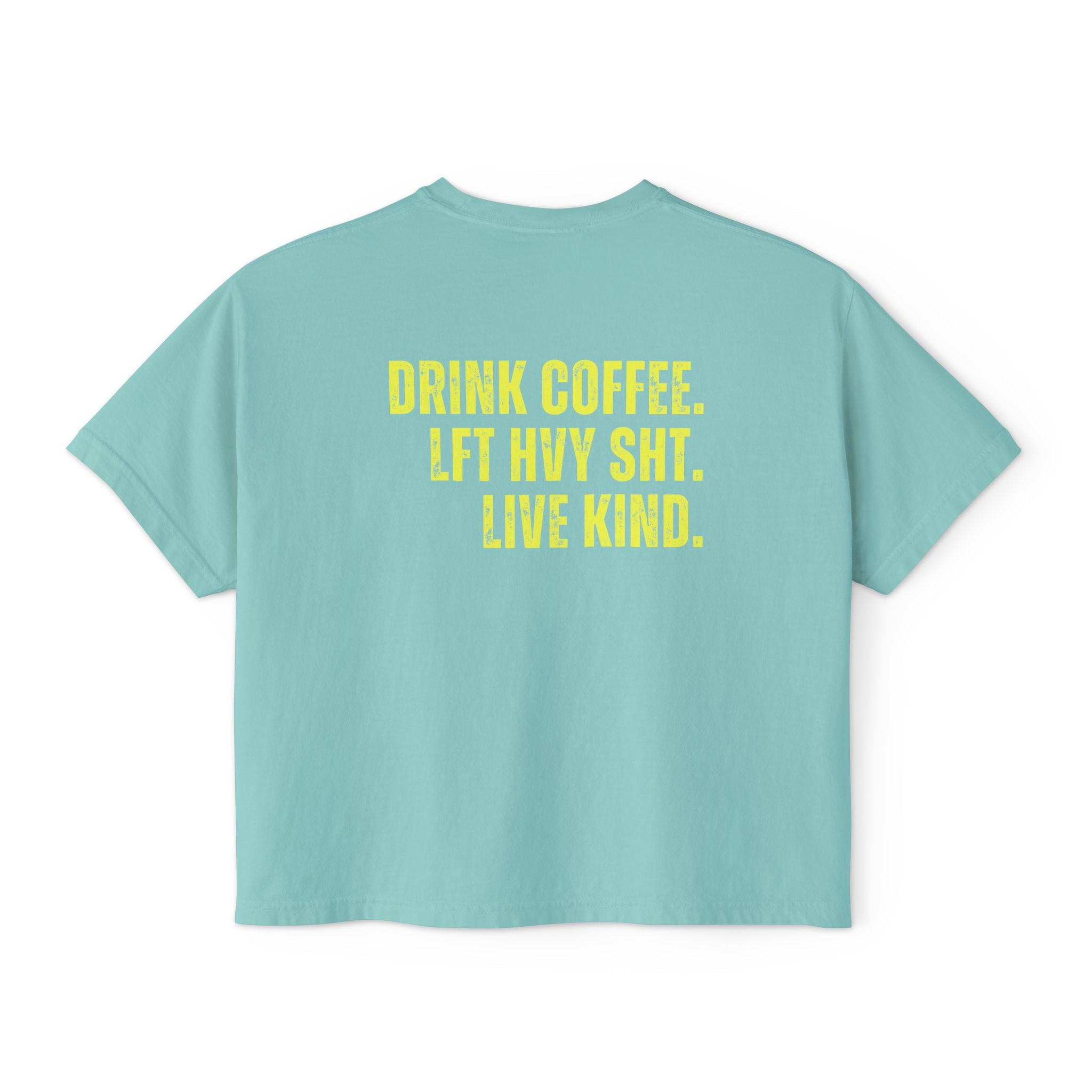 "DRINK COFFEE. LFT HVY SHT. LIVE KIND." Women's Boxy Crop T-Shirt