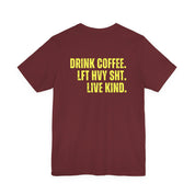 The Strength Agenda - "Drink Coffee, Lift Heavy Sh*t, Live Kind T-Shirt"