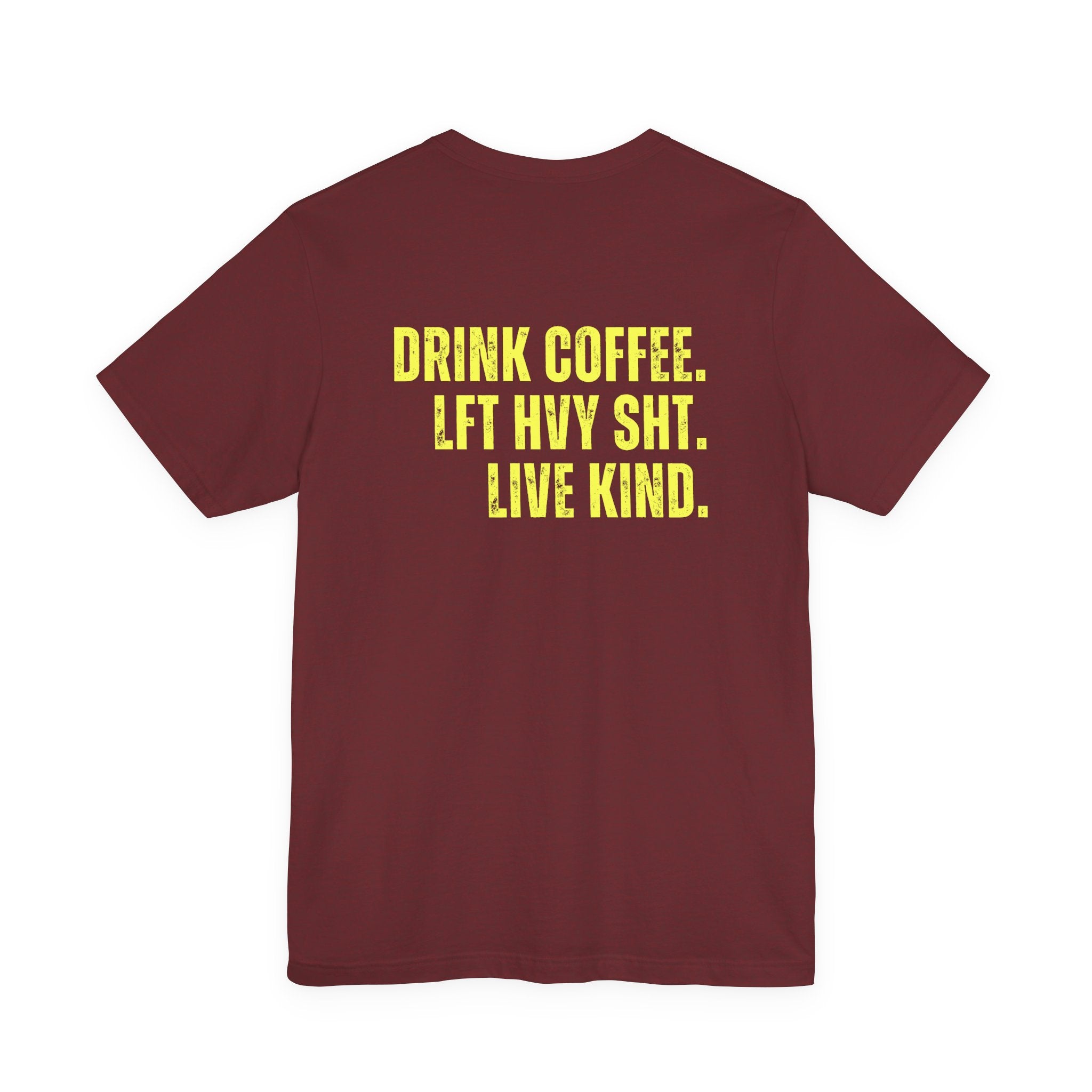 The Strength Agenda - "Drink Coffee, Lift Heavy Sh*t, Live Kind T-Shirt"