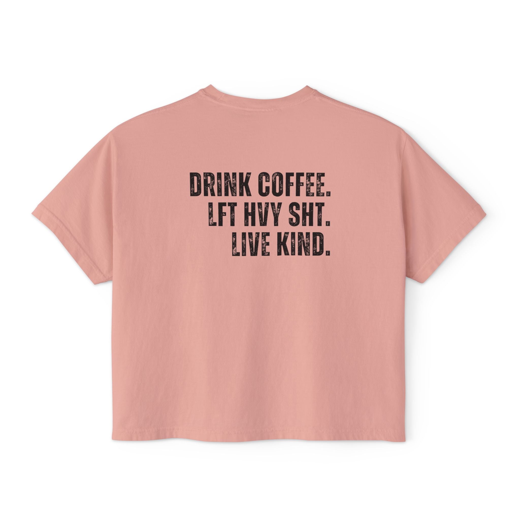 "DRINK COFFEE. LFT HVY SHT. LIVE KIND." Women's Boxy Crop T-Shirt