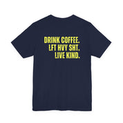 The Strength Agenda - "Drink Coffee, Lift Heavy Sh*t, Live Kind T-Shirt"