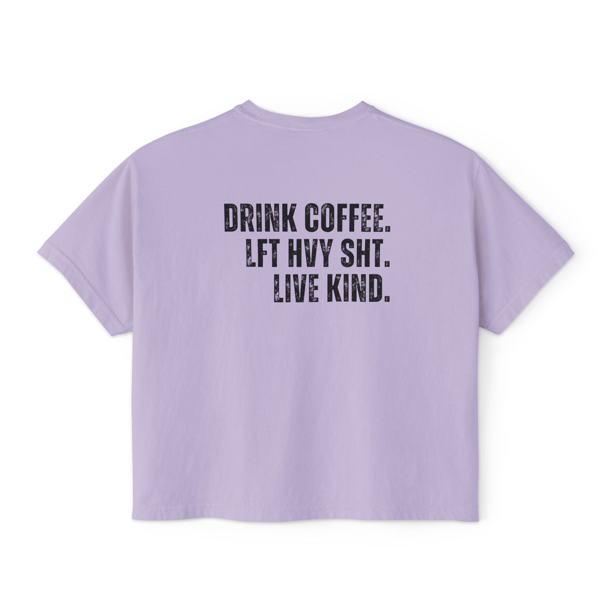 "DRINK COFFEE. LFT HVY SHT. LIVE KIND." Women's Boxy Crop T-Shirt