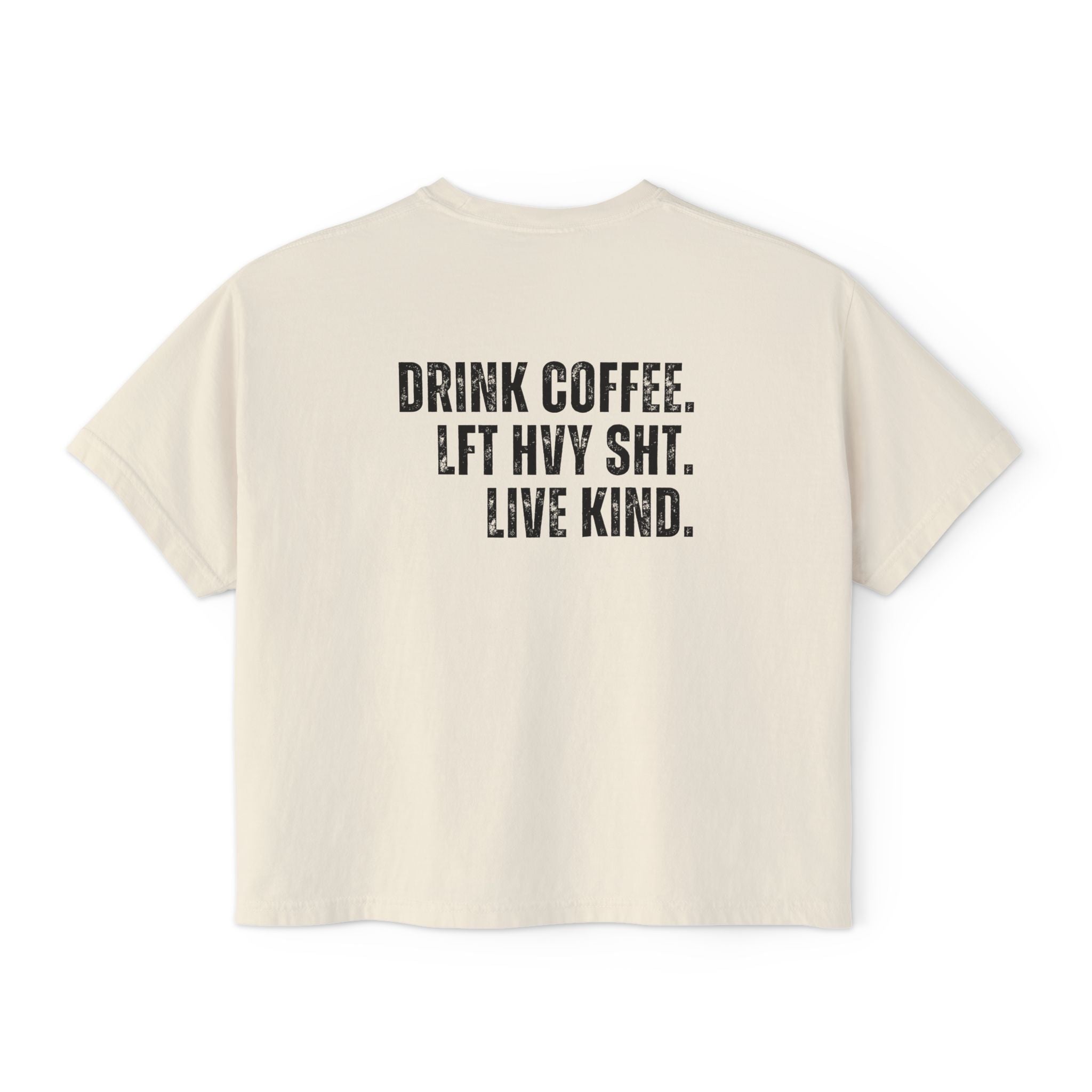 "DRINK COFFEE. LFT HVY SHT. LIVE KIND." Women's Boxy Crop T-Shirt