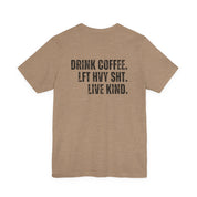 The Strength Agenda - "Drink Coffee, Lift Heavy Sh*t, Live Kind T-Shirt"